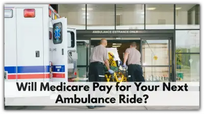Will Medicare Pay for Your Next Ambulance Ride? Here’s What You Need to Know!