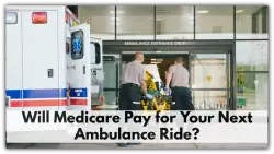 Will Medicare Pay for Your Next Ambulance Ride? Here’s What You Need to Know!